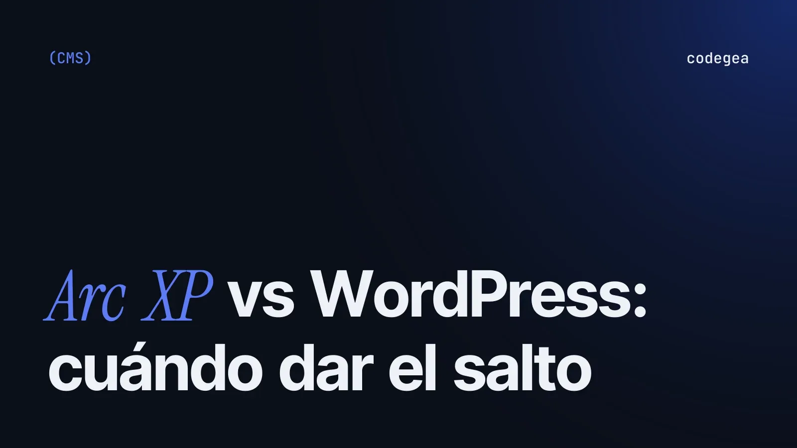 Arc XP vs WordPress for a digital media outlet: when to make the jump