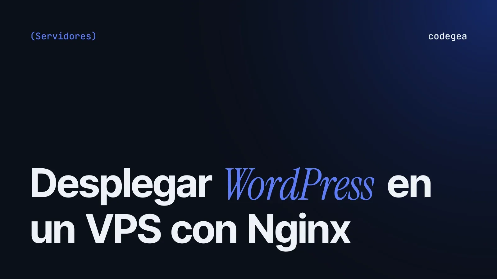 Desplegar WordPress en un VPS con Nginx paso a paso