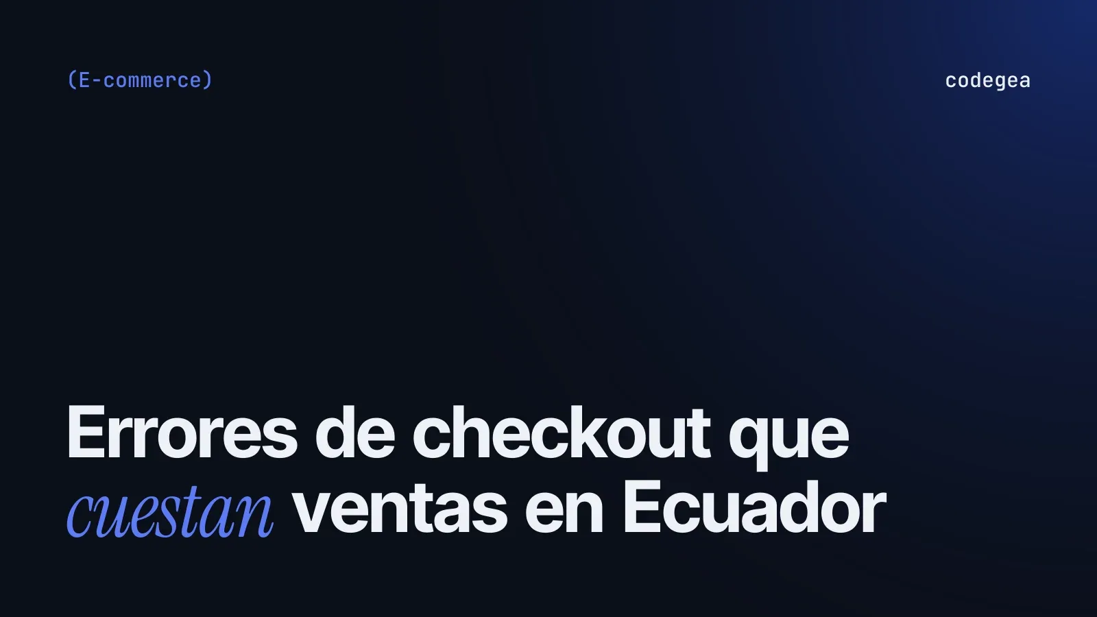 Checkout mistakes that cost you sales in Ecuador