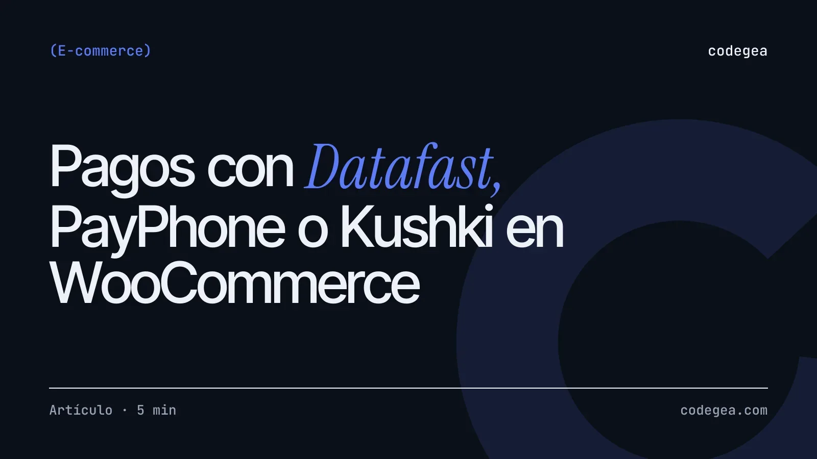 Integrar pagos con Datafast, PayPhone o Kushki en WooCommerce paso a paso