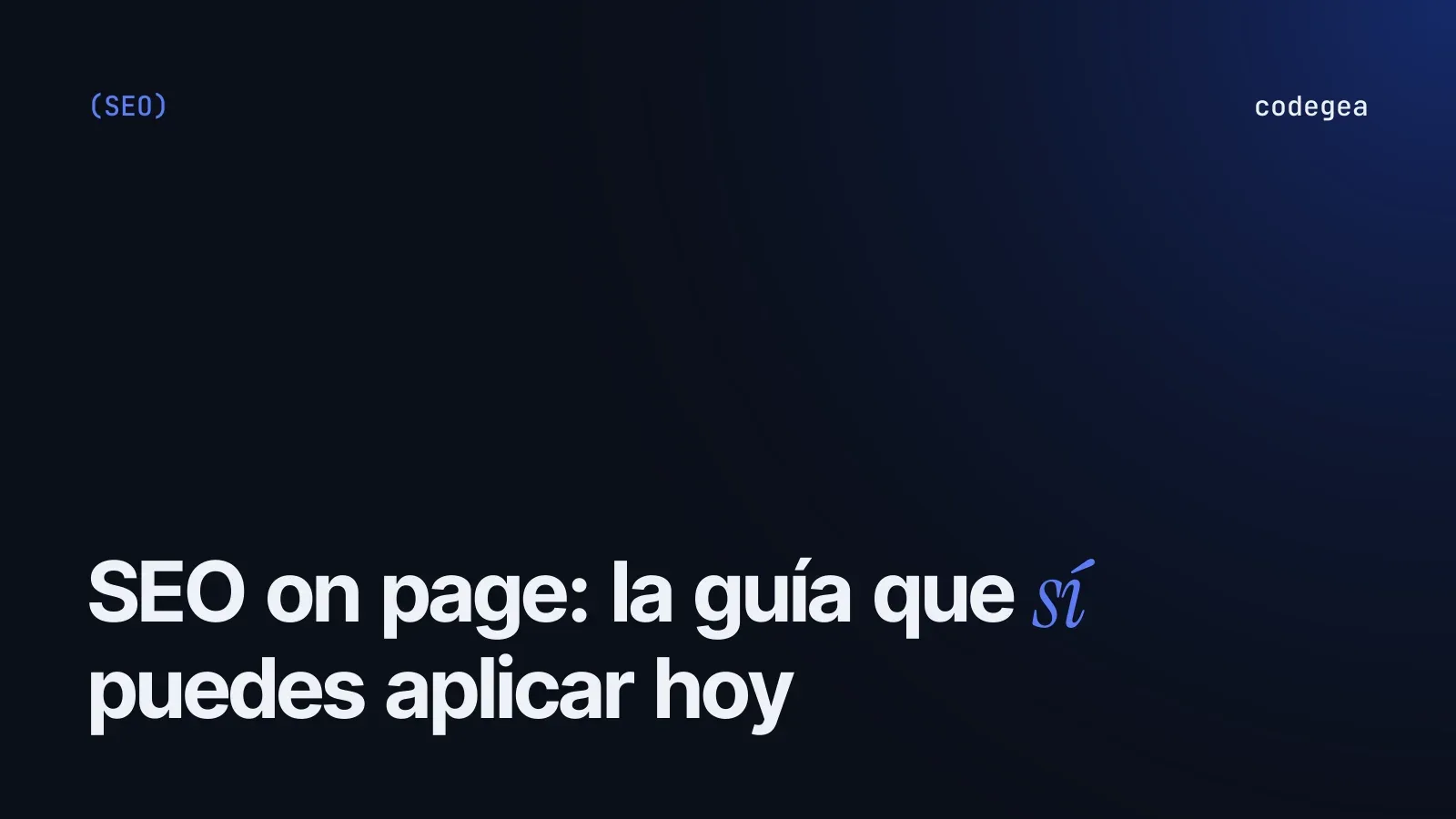 SEO on page: la guía completa que sí puedes aplicar hoy