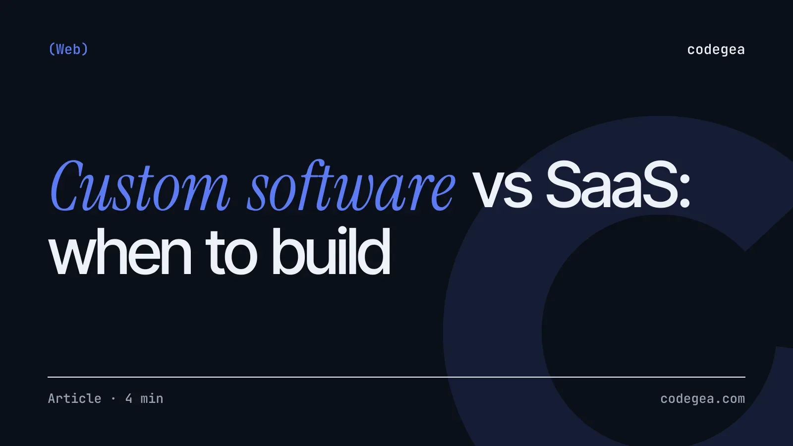 Custom software vs SaaS: when to build